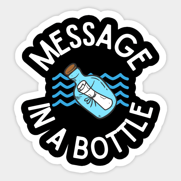 Message in a Bottle Nautical Design Perfect Gift for Sea and Ocean Lovers, Sailors, Divers, Surfers Sticker by nathalieaynie